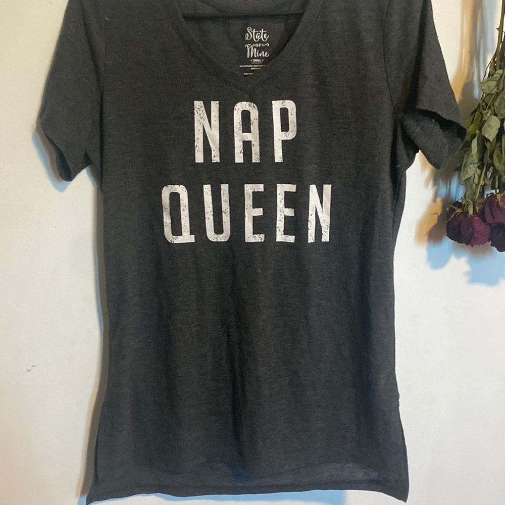 Grey, sized small graphic women’s tee. Says “Nap Queen.”
